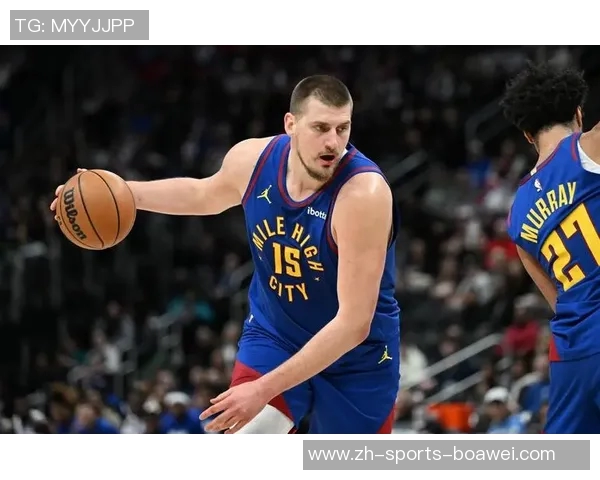 约基奇本赛季三双表现惊人前三节就完成十次三双的轻松之路